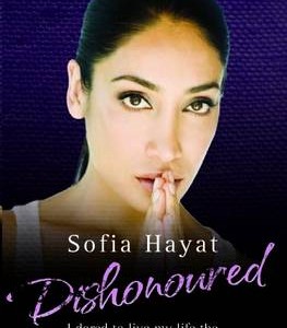 Sofia Hayat’s autobiography, ‘Dishonoured’